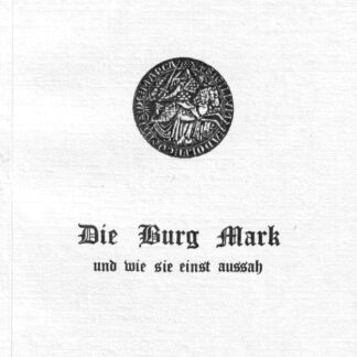 Burg Mark und wie sie einst aussah