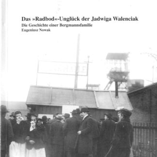 Das "Radbod"-Unglück der Jadwiga Walenciak